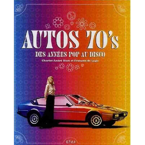 Livre " Autos 70's des années pop au disco " ETAI