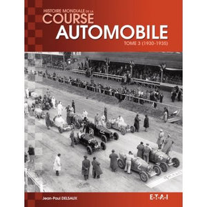 Livre " Histoire mondiale de la course automobile 1930-1935 " Tome 3 ETAI