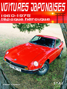 Livre " Voitures Japonaises 1960-1975 L'Epoque Héroïque " ETAI