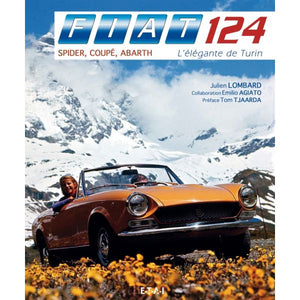 Livre " Fiat 124 Spider, Coupé , Abarth - L'Elégante de Turin " ETAI